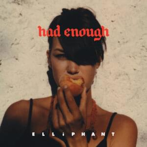 Had Enough - Elliphant