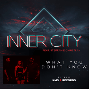 What You Don’t Know - Inner City, Kevin Saunderson & Dantiez (Ft. Steffanie Christi'an)