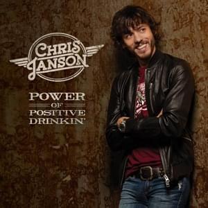 Power of Positive Drinkin’ - Chris Janson