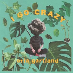 I Go Crazy (Acoustic) - Orla Gartland