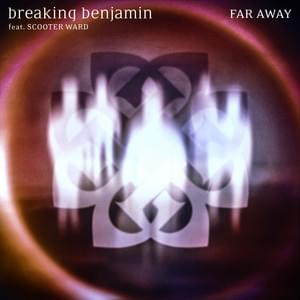 Far Away - Breaking Benjamin (Ft. Scooter Ward)