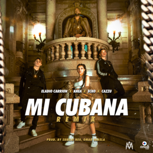 Mi Cubana (Remix) - Eladio Carrión, Cazzu & KHEA (Ft. ECKO)