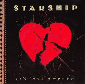 It’s Not Enough - Starship