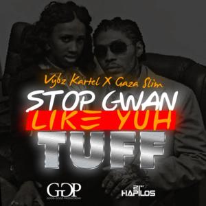 Stop Gwan Like Yuh Tuff - Vybz Kartel (Ft. Vanessa Bling)