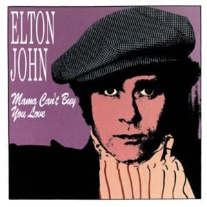 Mama Can’t Buy You Love - Elton John