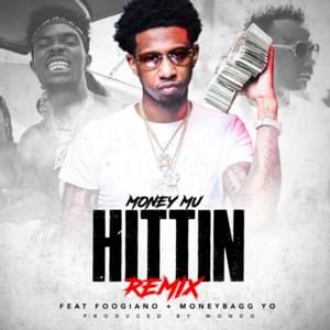 Hittin’ (Remix) - Money Mu (Ft. Foogiano & Moneybagg Yo)