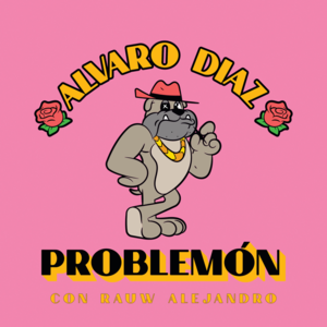 Problemón - Álvaro Díaz & Rauw Alejandro