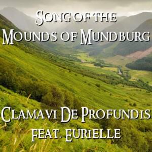 Song of the Mounds of Mundburg - Clamavi De Profundis (Ft. Eurielle)