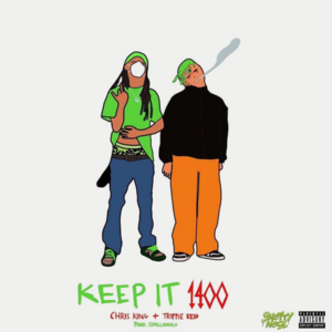 KEEP IT 1400 - Chris King (Ft. Trippie Redd)