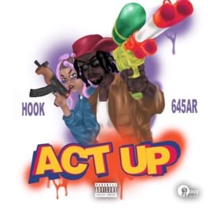 Act Up - Hook (Ft. 645AR)