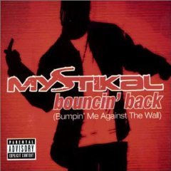 Bouncin’ Back (Bumpin’ Me Against The Wall) - Mystikal