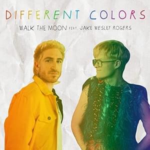 Different Colors x Pride - WALK THE MOON (Ft. Jake Wesley Rogers)