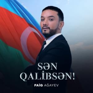 Sən Qalibsən - Faiq Ağayev