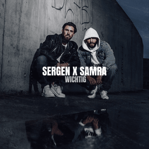 Wichtig - Sergen & Samra