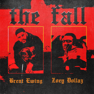 The Fall - Brent Ewing & Zoey Dollaz