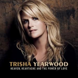 Heaven, Heartache and the Power of Love - Trisha Yearwood