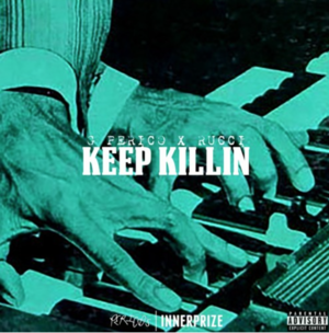 Keep Killin - Rucci & G Perico