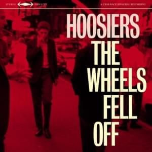 The Wheels Fell Off - The Hoosiers