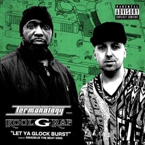 Let Ya Glock Burst - Termanology (Ft. Kool G Rap)