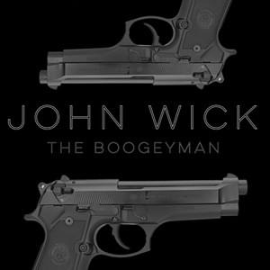 John Wick (The Boogeyman) - Daddyphatsnaps