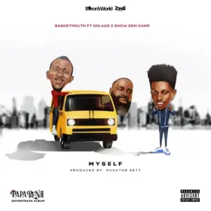 Myself - BasketMouth (Ft. Oxlade & Show Dem Camp)