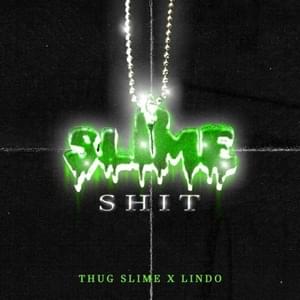 Slime Shit - Thug Slime (Ft. Lindo (GRC))