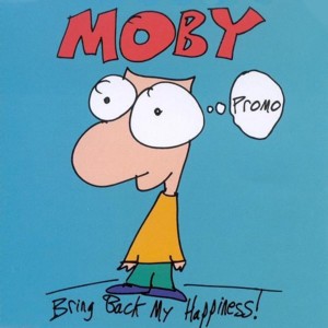 Bring Back My Happiness - Moby