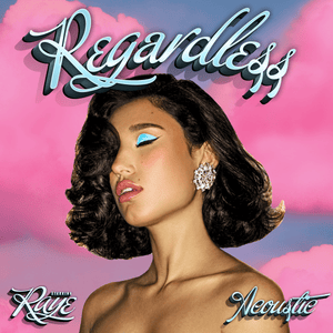 Regardless (Acoustic) - RAYE