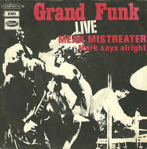 Mean Mistreater (Live) - Grand Funk Railroad