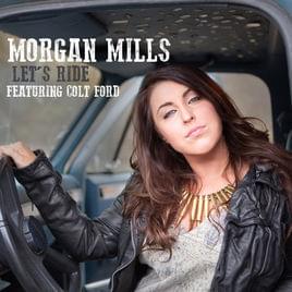 Let’s Ride - Morgan Mills (Ft. Colt Ford)