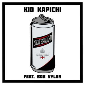 New England - Kid Kapichi (Ft. Bob Vylan)