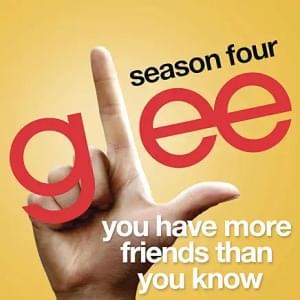 You Have More Friends Than You Know - Glee Cast