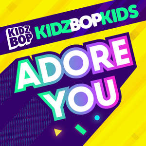 Adore You - KIDZ BOP Kids