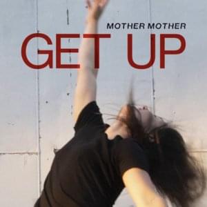 Get Up - Mother Mother