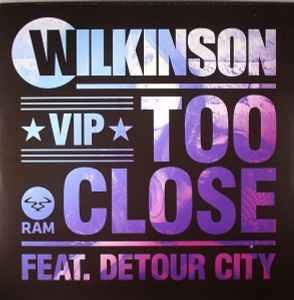 Too Close VIP - Wilkinson (Ft. Detour City)