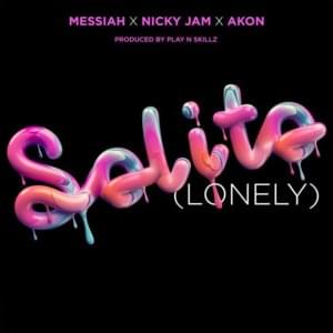 Solito (Lonely) - Messiah (Ft. Akon & Nicky Jam)