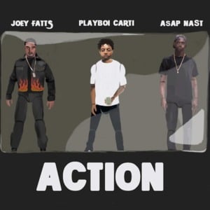 Action - Joey Fatts (Ft. A$AP NAST & Playboi Carti)