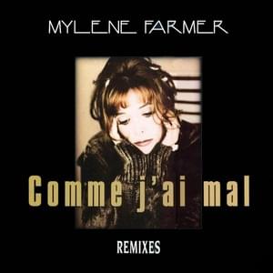 Comme J’ai Mal (Pain Killer Mix) - Mylène Farmer