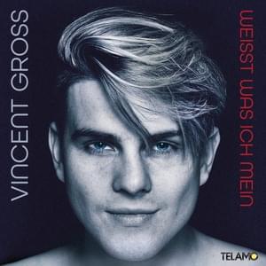 Weisst was ich mein - Vincent Gross