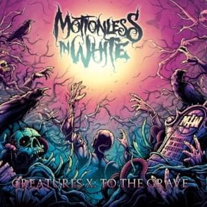 Creatures X: To The Grave - Motionless in White (Ft. Ricky Olson)