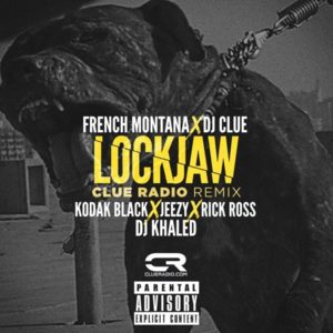 LockJaw (Clue Radio Remix) - French Montana (Ft. DJ Khaled, Jeezy, Kodak Black & Rick Ross)