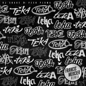 Teka (Francis Mercier Remix) - DJ Snake, Peso Pluma & Frencis Mercier