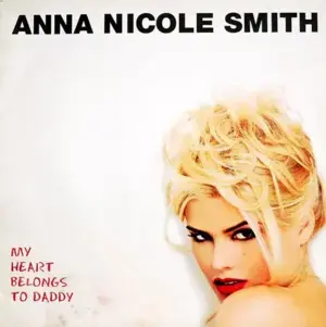 My Heart Belongs to Daddy (Radio Version) - Anna Nicole Smith