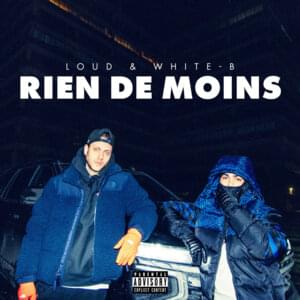 Rien de moins - Loud & White-B