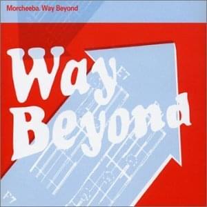 Way Beyond - Morcheeba