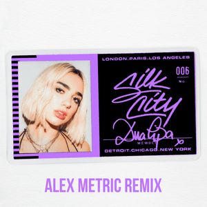 Electricity (Alex Metric Remix) - Silk City & Dua Lipa (Ft. Alex Metric)