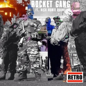 Rocket Gang - Retro Tha Kid (Ft. Rich Homie Quan)