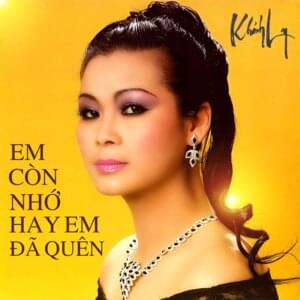 Em Còn Nhớ Hay Em Đã Quên - Khánh Ly