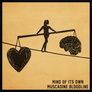 Mind of Its Own - Muscadine Bloodline