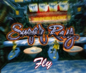 Fly - Sugar Ray